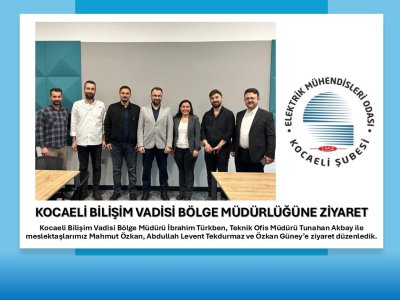 KOCAELİ BİLİŞİM VADİSİ BÖLGE MÜDÜRLÜĞÜNE ZİYARET