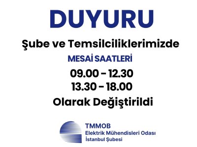ŞUBE VE TEMSİLCİLİKLERİMİZDE MESAİ SAATLERİNDE DEĞİŞİKLİK