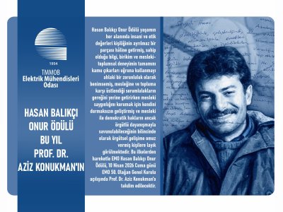 TMMOB ELEKTRİK MÜHENDİSLERİ ODASI HASAN BALIKÇI ONUR ÖDÜLÜ BU YIL PROF. DR. AZİZ KONUKMAN’IN